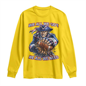 We All We Got We All We Need Long Sleeve Shirt Football Fan TS12 Daisy Print Your Wear