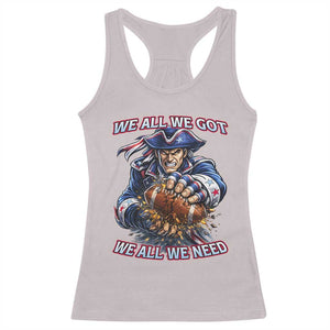 We All We Got We All We Need Racerback Tank Top Football Fan TS12 Ice Gray Print Your Wear