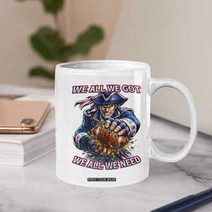 We All We Got We All We Need Coffee Mug Football Fan TS12 Print Your Wear