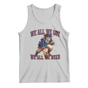 We All We Got We All We Need Tank Top Football Fan Supporter TS12 Ash Print Your Wear
