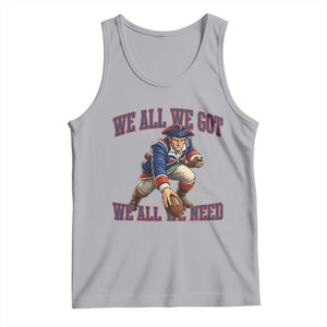 We All We Got We All We Need Tank Top Football Fan Supporter TS12 Athletic Heather Print Your Wear