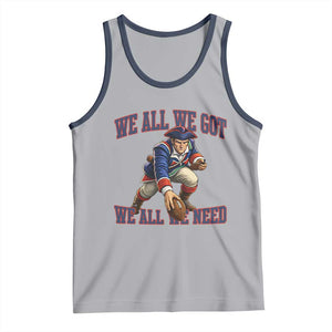 We All We Got We All We Need Tank Top Football Fan Supporter TS12 Athletic Heather Navy Print Your Wear