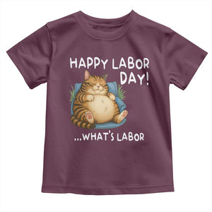 Funny Fat Cat Resting Lazy Cat Toddler T Shirt Happy Labor Day Whats Labor TS12 Maroon Print Your Wear