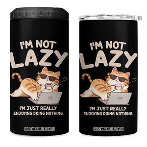 Funny Lazy Cat 4 in 1 Can Cooler Tumbler I'm Not Lazy I'm Just Really Enjoying Doing Nothing TS12 One Size: 16 oz Black Print Your Wear