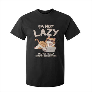Funny Lazy Cat T Shirt For Kid I'm Not Lazy I'm Just Really Enjoying Doing Nothing TS12 Black Print Your Wear