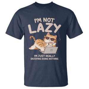 Funny Lazy Cat T Shirt I'm Not Lazy I'm Just Really Enjoying Doing Nothing TS12 Navy Print Your Wear