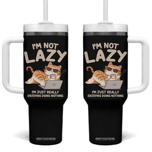 Funny Lazy Cat Tumbler With Handle I'm Not Lazy I'm Just Really Enjoying Doing Nothing TS12 One Size: 40 oz Black Print Your Wear