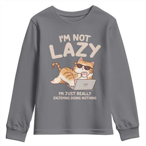 Funny Lazy Cat Youth Sweatshirt I'm Not Lazy I'm Just Really Enjoying Doing Nothing TS12 Charcoal Print Your Wear
