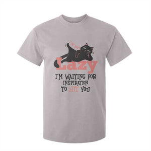I Am Not Lazy I Am Waiting For Inspiration To Hit You T Shirt For Kid Black Lazy Cat TS12 Ice Gray Print Your Wear