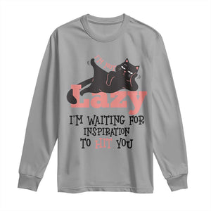 I Am Not Lazy I Am Waiting For Inspiration To Hit You Long Sleeve Shirt Black Lazy Cat TS12 Sport Gray Print Your Wear