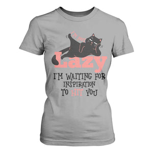 I Am Not Lazy I Am Waiting For Inspiration To Hit You T Shirt For Women Black Lazy Cat TS12 Sport Gray Print Your Wear