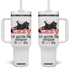 I Am Not Lazy I Am Waiting For Inspiration To Hit You Tumbler With Handle Black Lazy Cat TS12 One Size: 40 oz White Print Your Wear