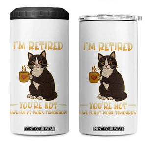 Funny I Am Retired You Are Not Have Fun At Work Tomorrow 4 in 1 Can Cooler Tumbler Black Cat TS12 One Size: 16 oz White Print Your Wear