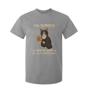Funny I Am Retired You Are Not Have Fun At Work Tomorrow T Shirt For Kid Black Cat TS12 Sport Gray Print Your Wear