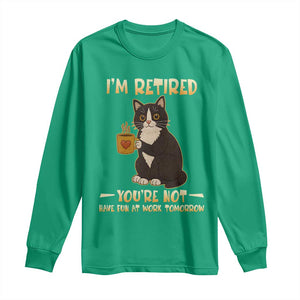 Funny I Am Retired You Are Not Have Fun At Work Tomorrow Long Sleeve Shirt Black Cat TS12 Irish Green Print Your Wear