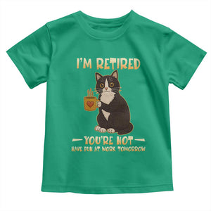 Funny I Am Retired You Are Not Have Fun At Work Tomorrow Toddler T Shirt Black Cat TS12 Irish Green Print Your Wear