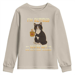 Funny I Am Retired You Are Not Have Fun At Work Tomorrow Youth Sweatshirt Black Cat TS12 Sand Print Your Wear