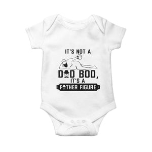 Funny Dad Baby Onesie It Is Not A Dad Bod It Is A Father Figure TS12 White Print Your Wear