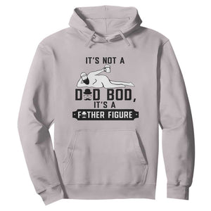 Funny Dad Hoodie It Is Not A Dad Bod It Is A Father Figure TS12 Ice Gray Print Your Wear