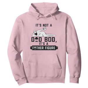 Funny Dad Hoodie It Is Not A Dad Bod It Is A Father Figure TS12 Light Pink Print Your Wear