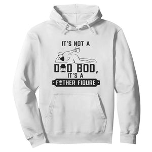 Funny Dad Hoodie It Is Not A Dad Bod It Is A Father Figure TS12 White Print Your Wear