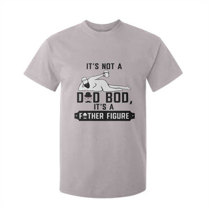 Funny Dad T Shirt For Kid It Is Not A Dad Bod It Is A Father Figure TS12 Ice Gray Print Your Wear