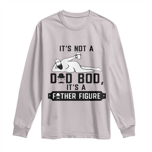 Funny Dad Long Sleeve Shirt It Is Not A Dad Bod It Is A Father Figure TS12 Ice Gray Print Your Wear