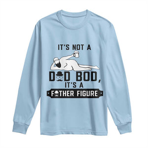 Funny Dad Long Sleeve Shirt It Is Not A Dad Bod It Is A Father Figure TS12 Light Blue Print Your Wear
