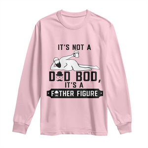 Funny Dad Long Sleeve Shirt It Is Not A Dad Bod It Is A Father Figure TS12 Light Pink Print Your Wear