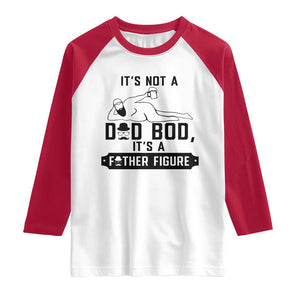 Funny Dad Raglan Shirt It Is Not A Dad Bod It Is A Father Figure TS12 White Red Print Your Wear