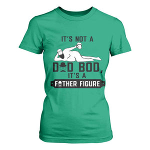 Funny Dad T Shirt For Women It Is Not A Dad Bod It Is A Father Figure TS12 Irish Green Print Your Wear