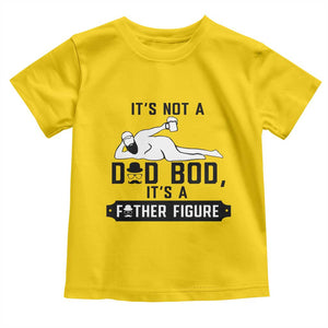 Funny Dad Toddler T Shirt It Is Not A Dad Bod It Is A Father Figure TS12 Daisy Print Your Wear