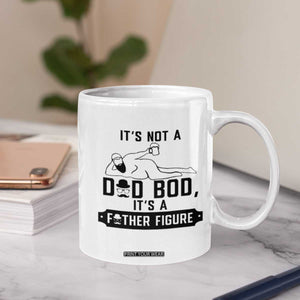 Funny Dad Coffee Mug It Is Not A Dad Bod It Is A Father Figure TS12 Print Your Wear