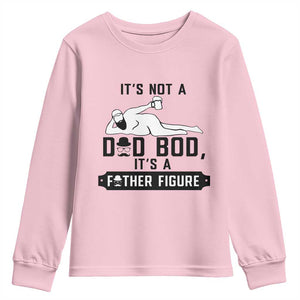 Funny Dad Youth Sweatshirt It Is Not A Dad Bod It Is A Father Figure TS12 Light Pink Print Your Wear