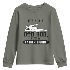 Funny Dad Youth Sweatshirt It Is Not A Dad Bod It Is A Father Figure TS12 Military Green Print Your Wear