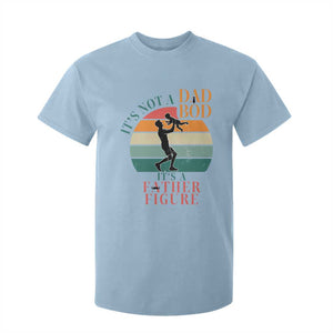 It Is Not A Dad Bod It Is A Father Figure T Shirt For Kid Funny Dad Saying TS12 Light Blue Print Your Wear