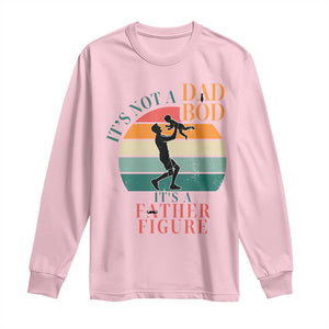 It Is Not A Dad Bod It Is A Father Figure Long Sleeve Shirt Funny Dad Saying TS12 Light Pink Print Your Wear