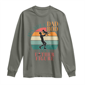 It Is Not A Dad Bod It Is A Father Figure Long Sleeve Shirt Funny Dad Saying TS12 Military Green Print Your Wear