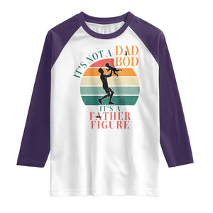 It Is Not A Dad Bod It Is A Father Figure Raglan Shirt Funny Dad Saying TS12 White Purple Print Your Wear