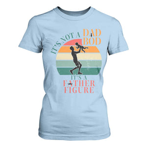 It Is Not A Dad Bod It Is A Father Figure T Shirt For Women Funny Dad Saying TS12 Light Blue Print Your Wear