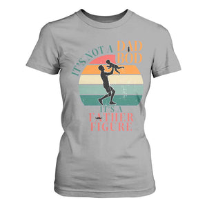It Is Not A Dad Bod It Is A Father Figure T Shirt For Women Funny Dad Saying TS12 Sport Gray Print Your Wear