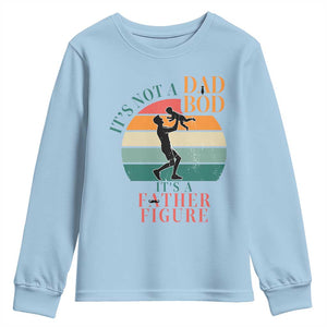 It Is Not A Dad Bod It Is A Father Figure Youth Sweatshirt Funny Dad Saying TS12 Light Blue Print Your Wear