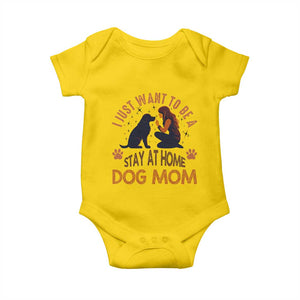 Cute Dog Lover Baby Onesie I Just Want To Be A Stay At Home Dog Mom TS12 Daisy Print Your Wear