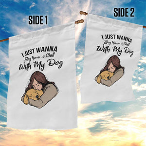 Funny Dog Lover Garden Flag I Just Wanna Stay Home With My Dog TS12 Print Your Wear