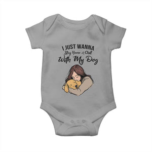 Funny Dog Lover Baby Onesie I Just Wanna Stay Home With My Dog TS12 Sport Gray Print Your Wear