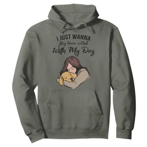 Funny Dog Lover Hoodie I Just Wanna Stay Home With My Dog TS12 Military Green Print Your Wear