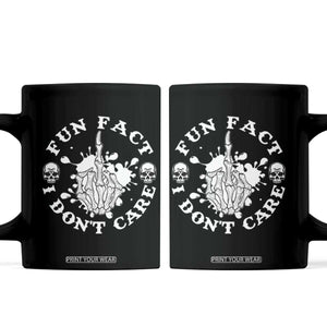 Dark Humor Skeleton Fun Fact I Do Not Care Vibe Coffee Mug TS12 Black Print Your Wear