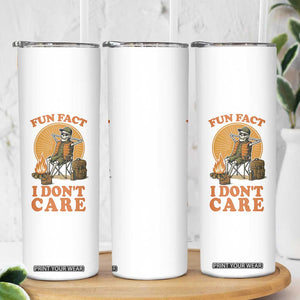 Fun Fact I Do Not Care Skinny Tumbler Funny Skeleton TS12 Print Your Wear