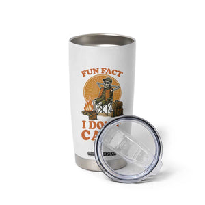 Fun Fact I Do Not Care Tumbler Cup Funny Skeleton TS12 Print Your Wear