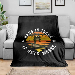 Hang In There It Gets Worse Throw Blanket Funny Frog TS12 Print Your Wear